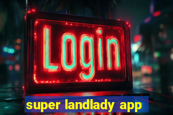 super landlady app